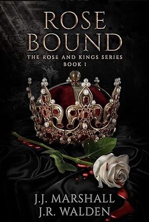 Rose Bound by J.R. Walden, J.J. Marshall