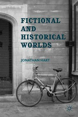 Fictional and Historical Worlds by J. Hart