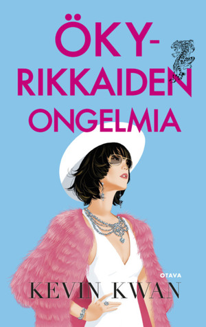 Ökyrikkaiden ongelmia by Kevin Kwan