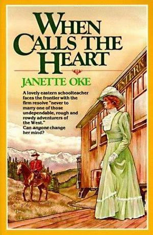 When Calls the Heart by Janette Oke