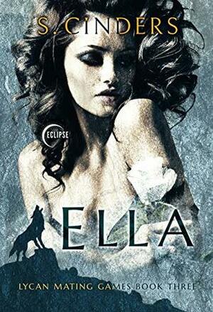 Ella by S. Cinders