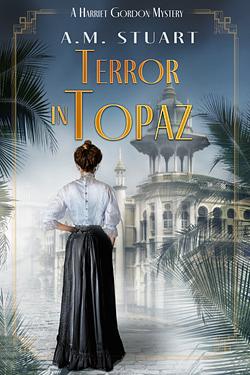 Terror in Topaz by A.M. Stuart