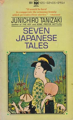 Seven Japanese Tales by Jun'ichirō Tanizaki