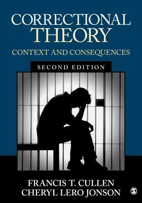 Correctional Theory: Context and Consequences by Francis T. Cullen, Cheryl Lero Jonson