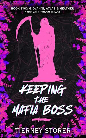 Keeping The Mafia Boss by Tierney Storer