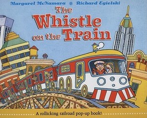 The Whistle on the Train by Margaret McNamara, Richard Egielski