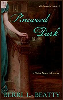 Pinewood Dark: Millsborough Sisters #2 by Berri L. Beatty