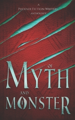 Of Myth and Monster by Kyle Robert Shultz, Beth Wangler
