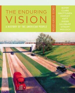 The Enduring Vision: A History of the American People, Concise by Clifford E. Clark, Paul S. Boyer, Karen Halttunen