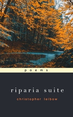 Riparia Suite by Christopher Leibow