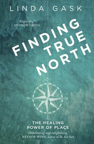 Finding True North by Linda Gask