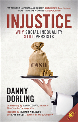 Injustice (Revised Edition): Why Social Inequality Still Persists by Danny Dorling