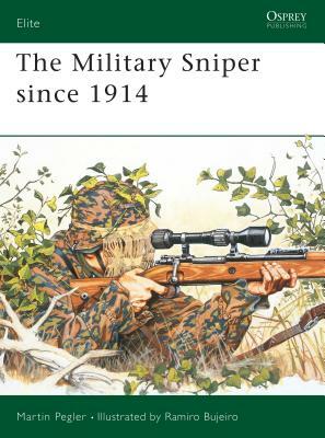 The Military Sniper Since 1914 the Military Sniper Since 1914 by Martin Pegler