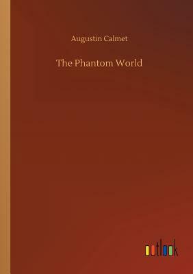 The Phantom World by Augustin Calmet