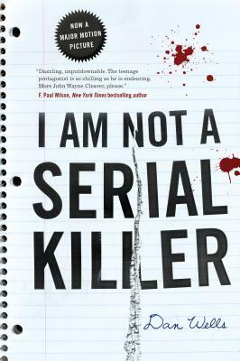 I Am Not a Serial Killer by Dan Wells