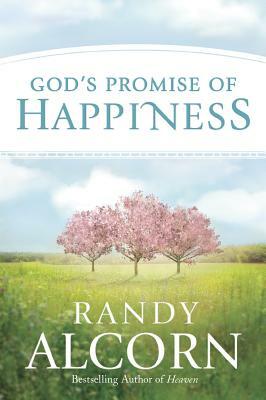 God's Promise of Happiness by Randy Alcorn