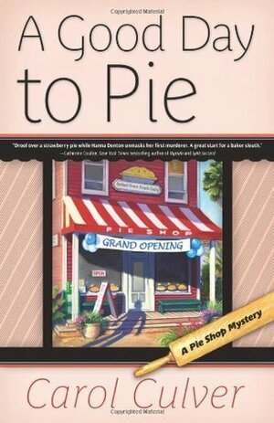 A Good Day to Pie by Carol Culver