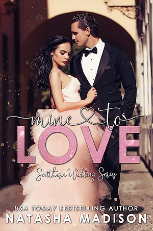 Mine To Love by Natasha Madison