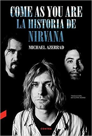 Come as You Are: La historia de Nirvana by Michael Azerrad
