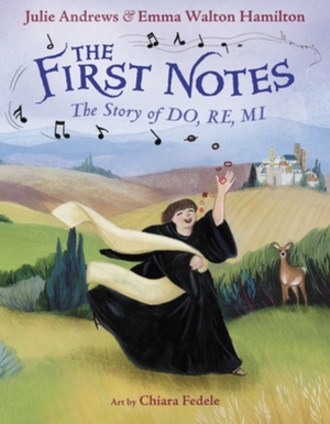 The First Notes: The Story of Do, Re, Mi by Julie Andrews
