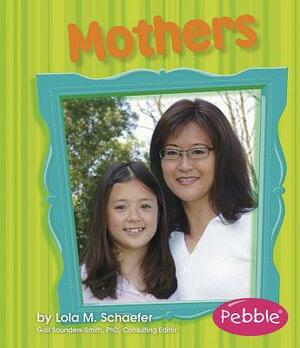 Mothers: Revised Edition by Lola M. Schaefer