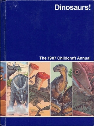 Dinosaurs! (1987 Childcraft Annual) by Childcraft International