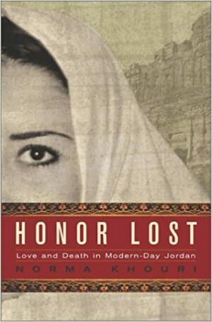 Kunniamurha, rakkaus ja kuolema nykypäivän Jordaniassa by Norma Khouri