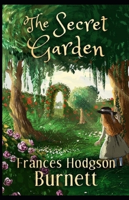 The Secret Garden Illustrated by Frances Hodgson Burnett