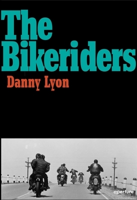 Danny Lyon: The Bikeriders by 