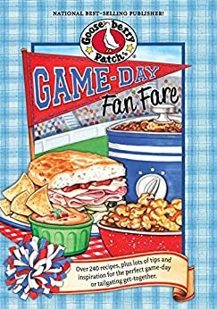 Game-Day Fan Fare: Over 240 recipes, plus tips and inspiration to make sure your game-day celebration is a home run! by Gooseberry Patch