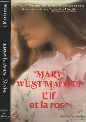 L'If et la rose by Agatha Christie, Mary Westmacott