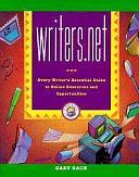 Writers.net: Every Writer's Essential Guide to Online Resources and Opportunities by Gary Gach