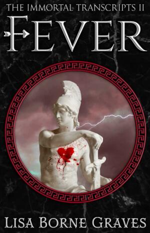 Fever (The Immortal Transcripts #2) by Lisa Borne Graves