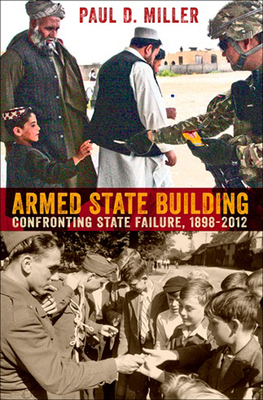 Armed State Building by Paul D. Miller