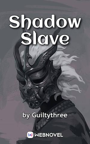 Shadow Slave: Book4 by Guiltythree _