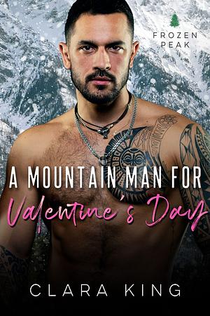 A Mountain Man for Valentine's Day by Clara King