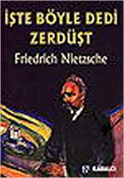 İşte Böyle Dedi Zerdüşt by Friedrich Nietzsche