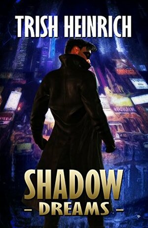 Shadow Dreams by Trish Heinrich