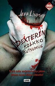 Dexterin kolkko kutsumus by Jeff Lindsay