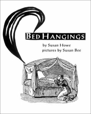 Susan Howe & Susan Bee: Bed Hangings by Susan Howe, Susan Bee