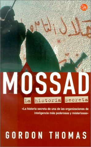 Mossad: La Historia Secreta by Gordon Thomas