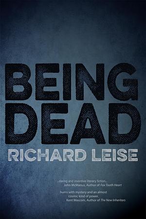 Being Dead   by Richard Leise