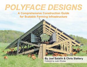 Polyface Designs by Chris Slattery, Joel Salatin