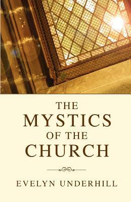 Mystics of the Church by Evelyn Underhill