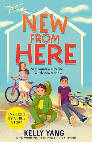 New From Here: The no.1 New York Times hit! by Kelly Yang, Kelly Yang