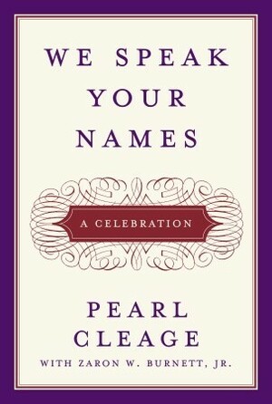 We Speak Your Names: A Celebration by Zaron W. Burnett, Pearl Cleage