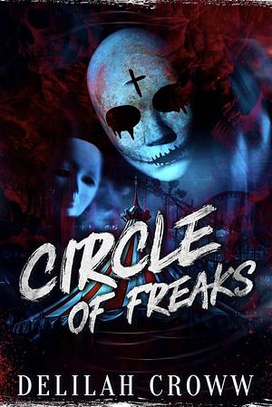 Circle of freaks  by Delilah Croww