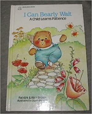 I Can Bearly Wait: A Child Learns Patience by Alice Brown