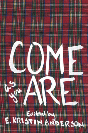 Come As You Are by Bree Rolfe, Joanna C. Valente, Sarah Ann Winn, Sarah Lilius, Randon Billings Noble, Jennifer Shomburg Kanke, Gayle Brandeis, Majda Gama, Caseyrenée Lopez, Stephanie Kuehnert, Jasmine An, Tara Betts, Sa'iyda Shabazz, Frenchie Lee Thompson, Jennifer MacBain-Stephens, Rosebud Ben-Oni, Jill Alexander Essbaum, Rani Baker, Melissa Fite Johnson, Cameron Schneberger, Hope Wabuke, Kristen Figgins, Anthony Frame, Danez Smith, Cathleen Allyn Conway, Tanis MacDonald, Sarah Frances Moran, Kenyatta Jean-Paul Garcia, T.J. Peters, Ellen Kombiyil, Ivy Alvarez, P. Scott Cunningham