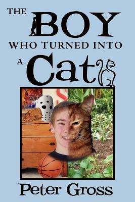 The Boy Who Turned Into a Cat by Peter Gross